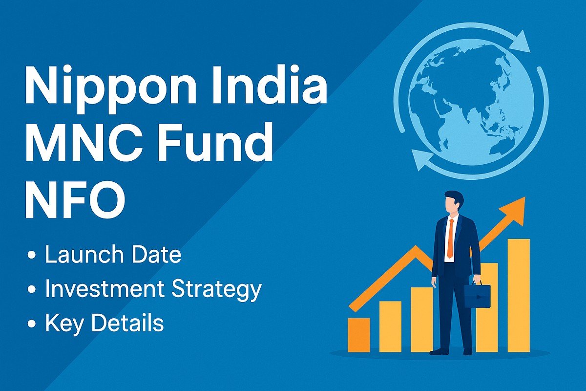 Nippon India MNC Fund NFO: Launch Date, Investment Strategy & Key Details